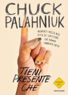 Ebook Tieni presente che di Palahniuk Chuck edito da Mondadori