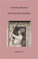 Ebook Intervista alla Stupidità di Giovanni Messina edito da Publisher s16846