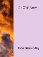Ebook In Chancery di John Galsworthy edito da John Galsworthy