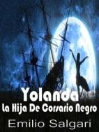 Ebook Yolanda La Hija Del Corsario Negro di Emilio Salgari edito da Armoclas