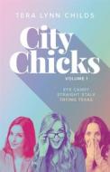Ebook City Chicks di Tera Lynn Childs edito da Tera Lynn Childs