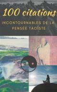 Ebook 100 citations incontournables de la pensée taoïste di Lao Tseu edito da Books on Demand