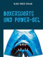 Ebook Boxershorts und Power-Gel di Klaus Enser, Schlag edito da Books on Demand