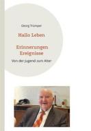 Ebook Hallo Leben Erinnerungen Ereignisse di Georg Trümper edito da Books on Demand