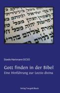Ebook Gott finden in der Bibel. di Steele Hartmann edito da Traugott Bautz