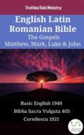 Ebook English Latin Romanian Bible - The Gospels - Matthew, Mark, Luke & John di Truthbetold Ministry edito da TruthBeTold Ministry