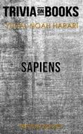 Ebook Sapiens: A Brief History of Humankind by Yuval Noah Harari (Trivia-On-Books) di Trivion Books edito da Trivion Books