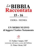 Ebook La Bibbia raccontata - Esdra-Neemia di Paolino Campus, paolino.campus edito da Publisher s11952