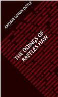Ebook The Doings Of Raffles Haw di Arthur Conan Doyle edito da MuhammadUsman