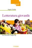 Ebook Letteratura giovanile di Angelo Nobile edito da La Scuola