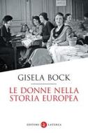 Ebook Le Donne nella storia europea di Gisela Bock edito da Editori Laterza