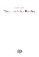 Ebook Notte e nebbia a Bombay di Desai Anita edito da Einaudi
