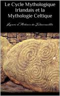 Ebook Le cycle mythologique irlandais et la mythologie celtique di Henri D'arbois De Jubainville edito da Henri D'arbois De Jubainville