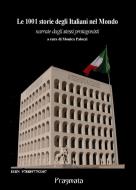 Ebook Le 1001 storie degli Italiani nel Mondo di AA. VV. edito da Pragmata