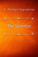 Ebook The Survivor di E. Phillips Oppenheim edito da Classica Libris