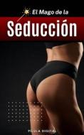 Ebook El Mago De La Seducción di Pílula Digital edito da Babelcube Inc.