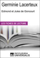 Ebook Germinie Lacerteux d&apos;Edmond et Jules de Goncourt di Encyclopaedia Universalis edito da Encyclopaedia Universalis