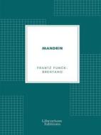 Ebook Mandrin di Frantz Funck-Brentano edito da Librorium Editions