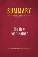 Ebook Summary: The New Pearl Harbor di BusinessNews Publishing edito da Political Book Summaries