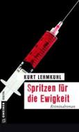 Ebook Spritzen für die Ewigkeit di Kurt Lehmkuhl edito da Gmeiner-Verlag