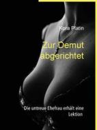 Ebook Zur Demut abgerichtet di Kora Platin edito da Books on Demand
