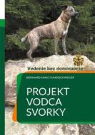 Ebook Projekt: Vodca svorky - Vedenie bez dominancie di Bernhard Kainz edito da Books on Demand