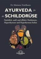 Ebook Ayurveda für die Schilddrüse di Marianne Teitelbaum edito da Unimedica ein Imprint der Narayana Verlag