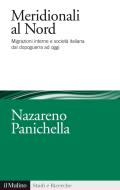 Ebook Meridionali al Nord di Nazareno Panichella edito da Società editrice il Mulino, Spa