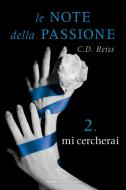 Ebook Le note della passione - 2. Mi cercherai di Reiss Cd edito da Sperling & Kupfer