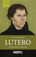 Ebook Lutero di Scott H. Hendrix edito da Hoepli