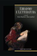 Ebook Ebraismo e letteratura di Marisa Squillante, Stefano Manferlotti edito da Liguori Editore