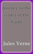 Ebook Journey to the center of the Earth di Jules Verne, Jules VERNE edito da Jules Verne