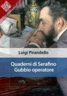 Ebook Quaderni di Serafino Gubbio operatore di Luigi Pirandello edito da E-text