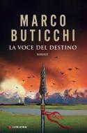 Ebook La voce del destino di Marco Buticchi edito da Longanesi
