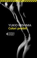 Ebook Colori proibiti di Yukio Mishima edito da Feltrinelli Editore