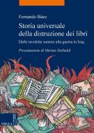 Ebook Storia universale della distruzione dei libri di Fernando Báez edito da Viella Libreria Editrice