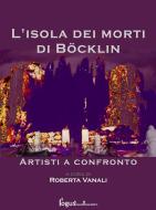 Ebook L'isola dei morti di Bocklin - artisti a confronto