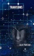 Ebook Trahisons di Alix Partam edito da Le Lys Bleu Éditions