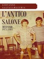 Ebook L&apos;antico salone di Giovanni Saltalamacchia edito da Kimerik