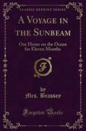 Ebook A Voyage in the Sunbeam di Mrs. Brassey edito da Forgotten Books