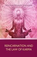 Ebook Reincarnation and the Law of Karma di William Walker Atkinson edito da Interactive Media
