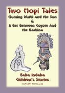 Ebook TWO AMERICAN HOPI LEGENDS - A Bet Between The Coyoko And The Fox PLUS The Huruing Wuthi And The Sun - Baba Indaba Stories di Anon E. Mouse edito da Abela Publishing
