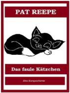Ebook Das faule Kätzchen di Pat Reepe edito da Books on Demand