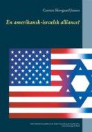 Ebook En amerikansk-israelsk alliance? di Carsten Skovgaard Jensen edito da Books on Demand