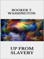 Ebook Up from slavery di Booker T. Washington edito da Youcanprint