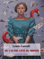 Ebook De l&apos;autre côté du miroir di Lewis Carroll edito da E-BOOKARAMA