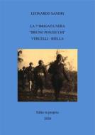 Ebook La 7^Brigata nera "Bruno Ponzecchi" Vercelli - Biella di Leonardo Sandri edito da Leonardo Sandri