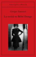 Ebook La verità su Bébé Donge di Georges Simenon edito da Adelphi