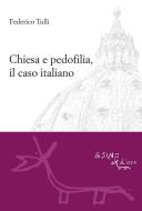 Ebook Chiesa e pedofilia, il caso italiano di Federico Tulli edito da L'Asino d'oro