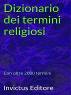 Ebook Dizionario dei termini religiosi di AA.VV. edito da Invictus Editore